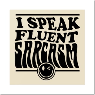 I speak fluent sarcasm Posters and Art